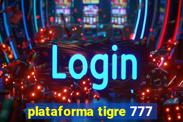 plataforma tigre 777