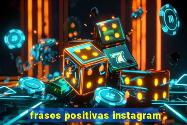 frases positivas instagram