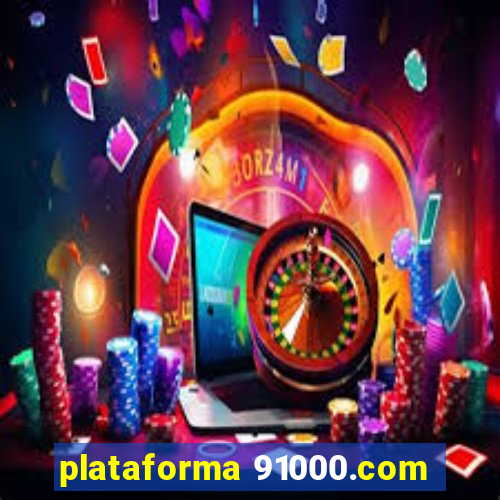 plataforma 91000.com