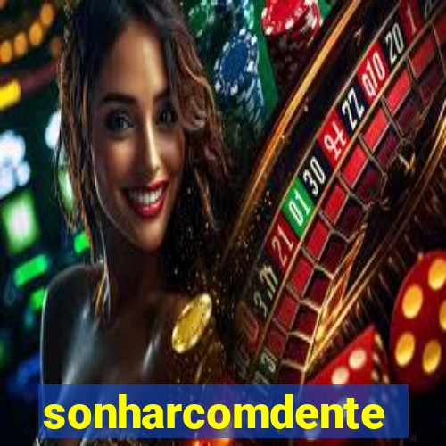 sonharcomdente