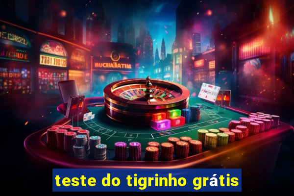 teste do tigrinho grátis