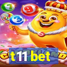 t11 bet