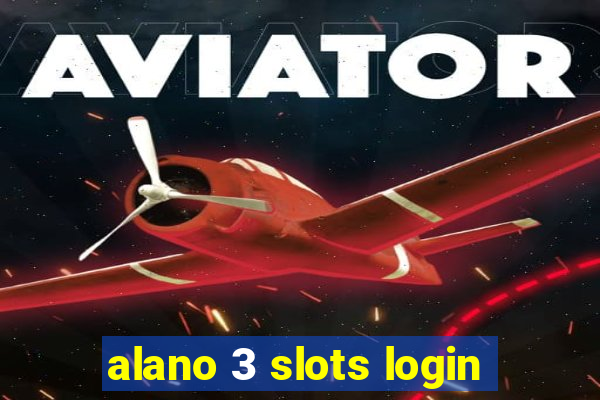 alano 3 slots login