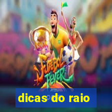 dicas do raio