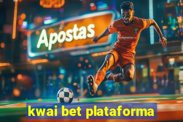 kwai bet plataforma