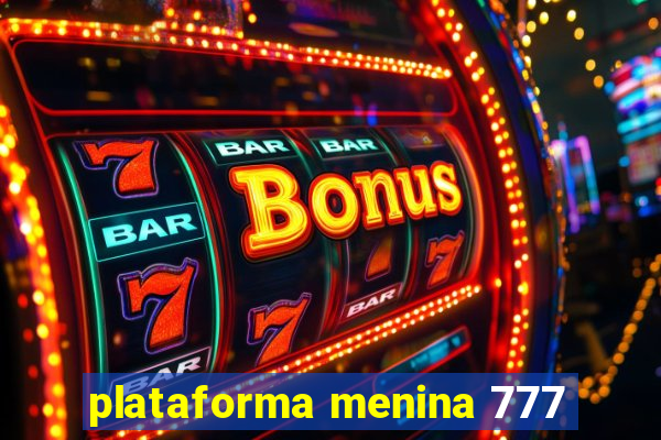 plataforma menina 777