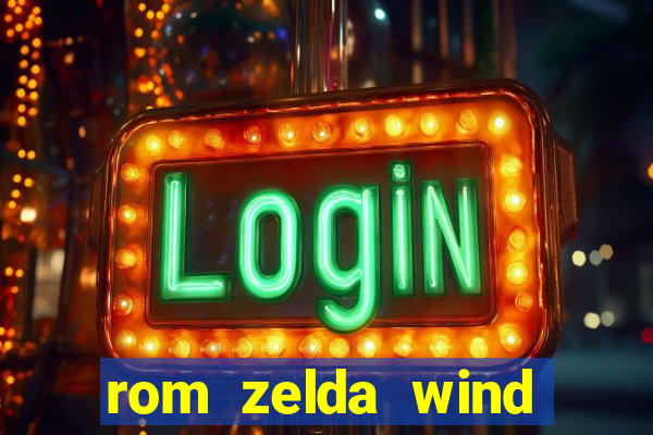 rom zelda wind waker pt br