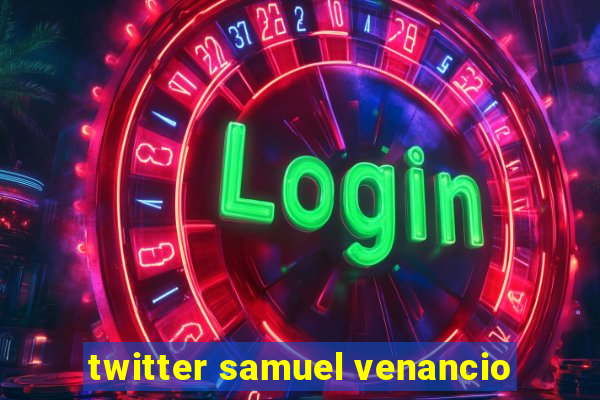 twitter samuel venancio