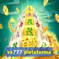 vx777 plataforma