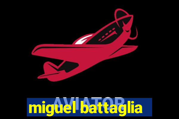 miguel battaglia