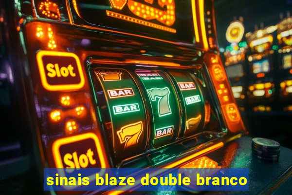 sinais blaze double branco