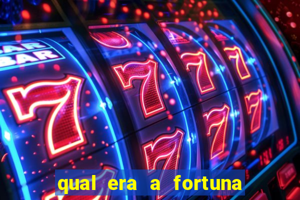 qual era a fortuna do beto carrero