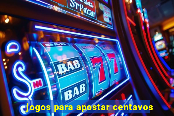 jogos para apostar centavos