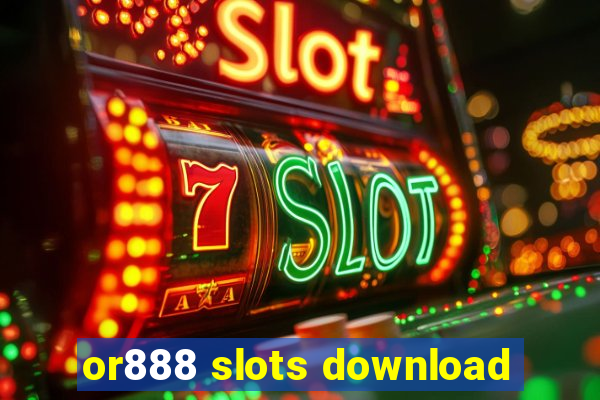 or888 slots download