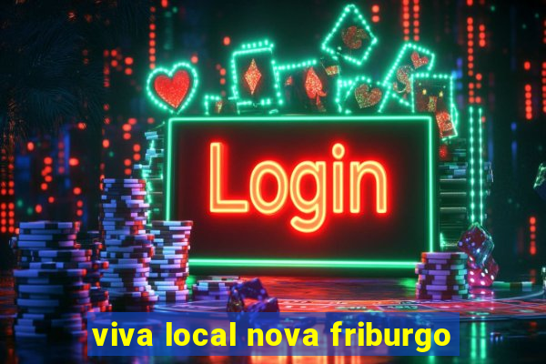 viva local nova friburgo