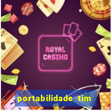 portabilidade tim para tim