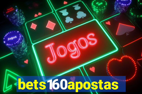 bets160apostas