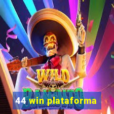 44 win plataforma