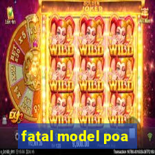 fatal model poa