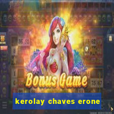 kerolay chaves erone