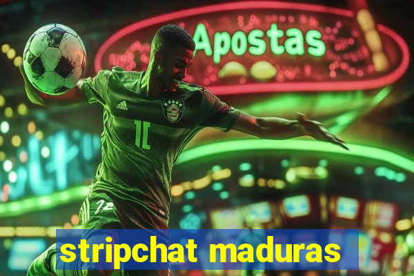 stripchat maduras