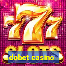 dobet casino