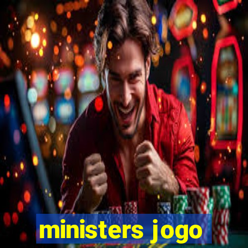 ministers jogo