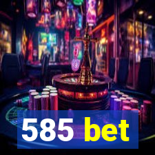 585 bet