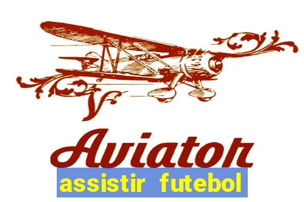 assistir futebol online multi canais