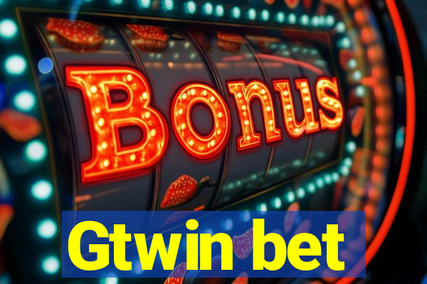 Gtwin bet