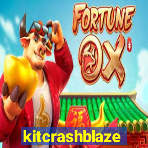 kitcrashblaze