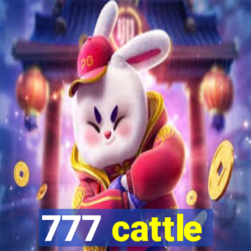 777 cattle