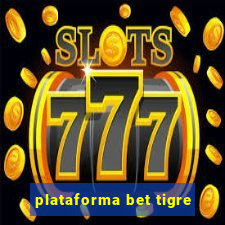 plataforma bet tigre