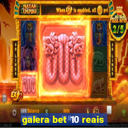 galera bet 10 reais