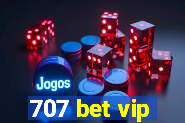 707 bet vip