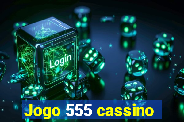 Jogo 555 cassino