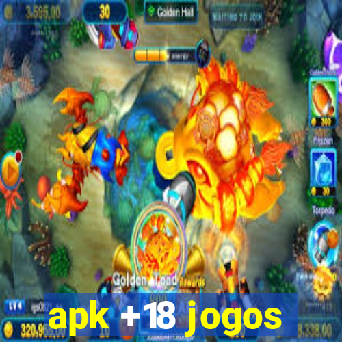 apk +18 jogos