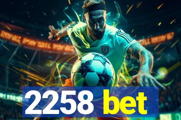 2258 bet