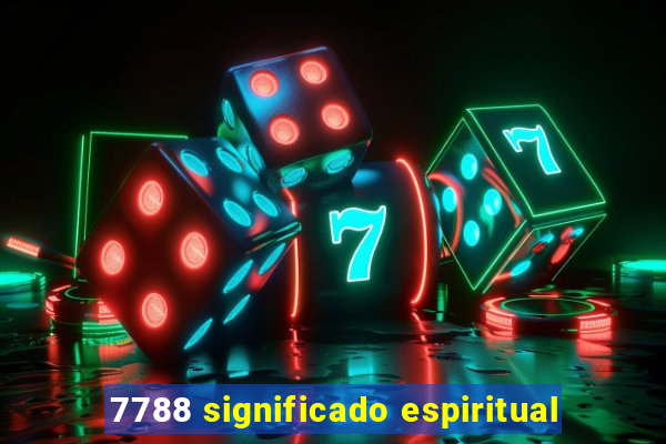 7788 significado espiritual