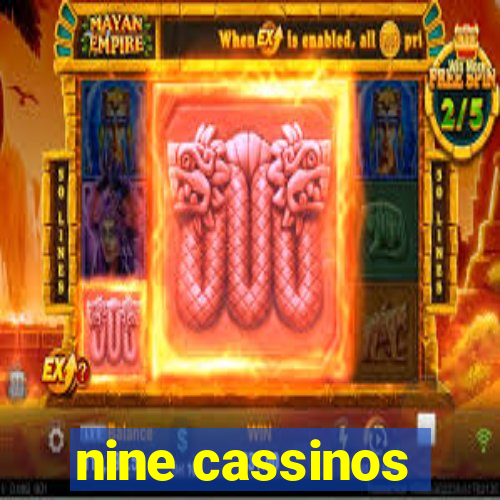 nine cassinos