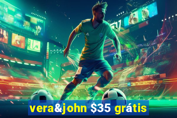 vera&john $35 grátis