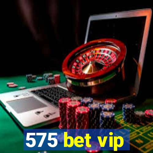 575 bet vip