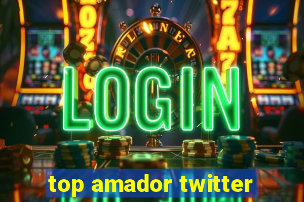 top amador twitter