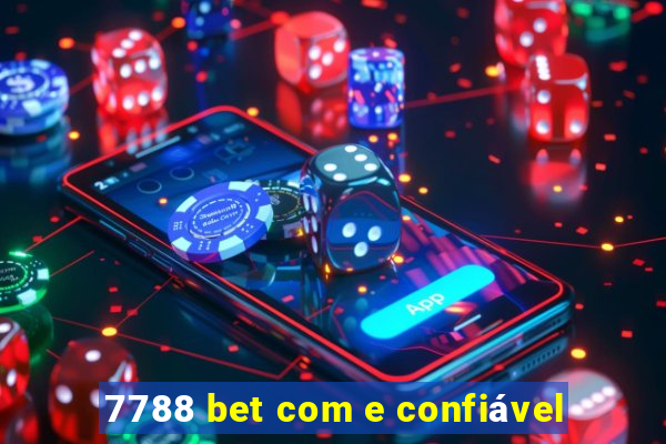 7788 bet com e confiável