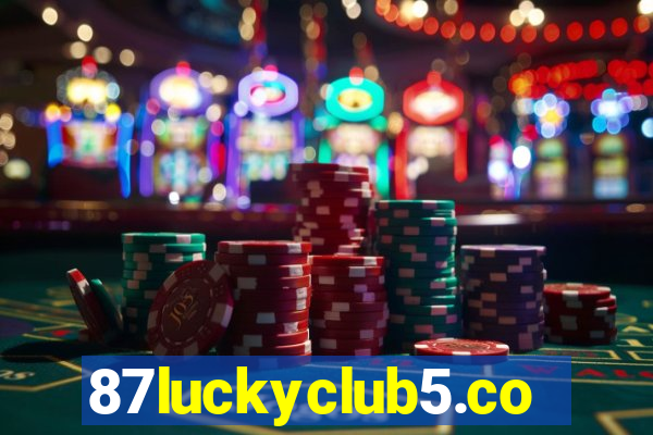 87luckyclub5.com