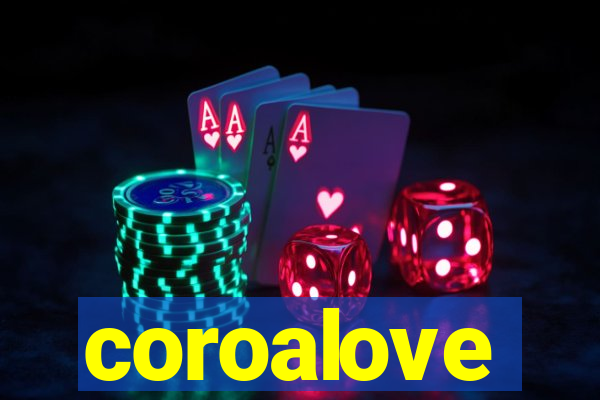 coroalove