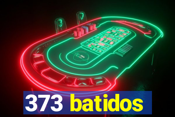 373 batidos