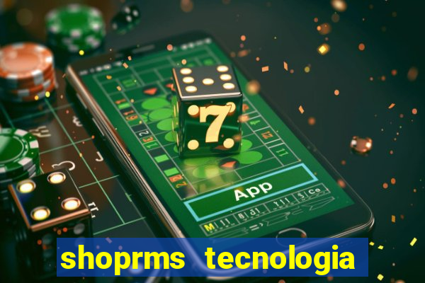 shoprms tecnologia e servicos ltda jogos online