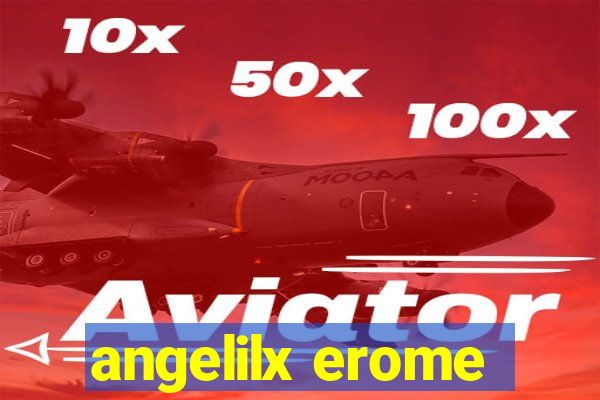 angelilx erome