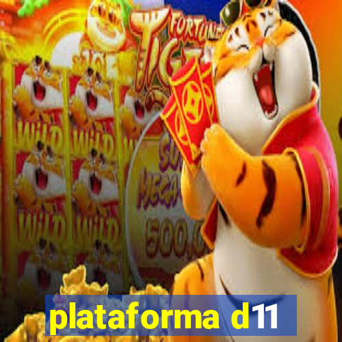 plataforma d11